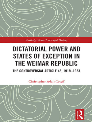 cover image of Dictatorial Power and States of Exception in the Weimar Republic